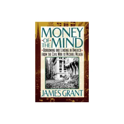 Money of the Mind - by James L Grant (Paperback)