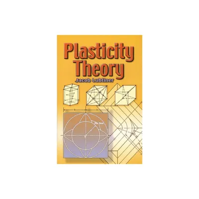 Plasticity Theory - (Dover Books on Engineering) by Jacob Lubliner (Paperback)