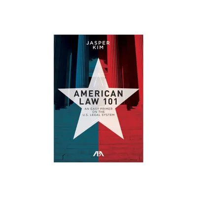 American Law 101 - by Jasper Kim (Paperback)