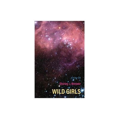 Wild Girls - by Shirley J Brewer (Paperback)