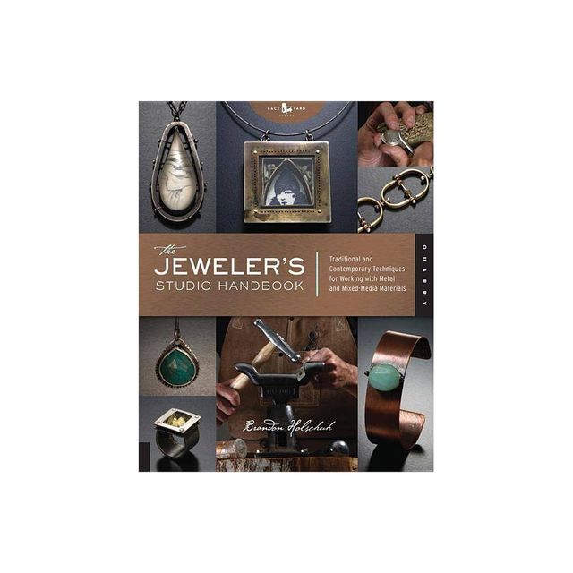 The Jewelers Studio Handbook - by Brandon Holschuh (Paperback)