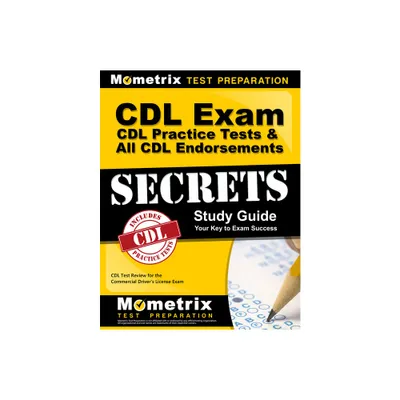 CDL Exam Secrets - CDL Practice Tests & All CDL Endorsements Study Guide - by Mometrix CDL Test Team (Paperback)