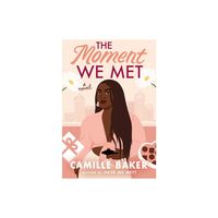 The Moment We Met - by Camille Baker (Paperback)