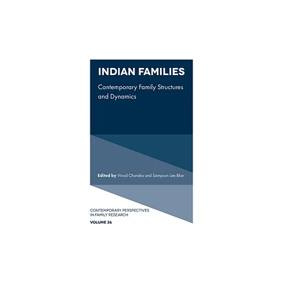 Indian Families - (Contemporary Perspectives in Family Research) by Vinod Chandra & Sampson Lee Blair (Hardcover)