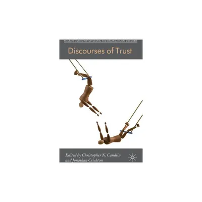 Discourses of Trust - (Communicating in Professions and Organizations) by C Candlin & Jonathan Crichton (Hardcover)