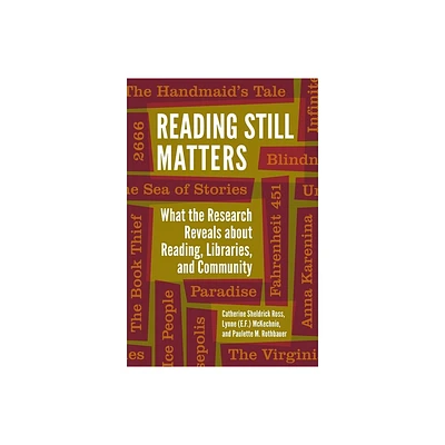 Reading Still Matters - by Catherine Ross & Lynne McKechnie & Paulette Rothbauer (Paperback)