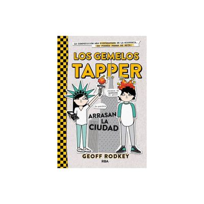 Los Gemelos Tapper Arrasan La Ciudad / The Tapper Twins Tear Up New York - by Geoff Rodkey (Hardcover)