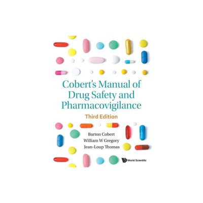 Coberts Manual of Drug Safety and Pharmacovigilance (Third Edition) - by Barton Cobert & William Gregory & Jean-Loup Thomas (Paperback)