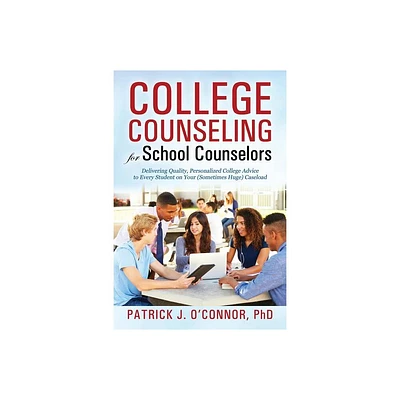 College Counseling for School Counselors - by Patrick J OConnor (Paperback)