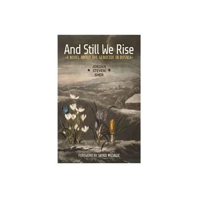 And Still We Rise - by Jordan Steven Sher (Paperback)