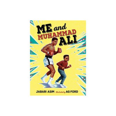 Me and Muhammad Ali - by Jabari Asim (Hardcover)