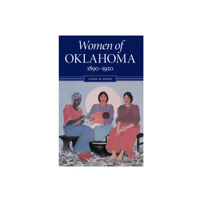 Women of Oklahoma, 1890-1920 - by Linda Reese (Paperback)