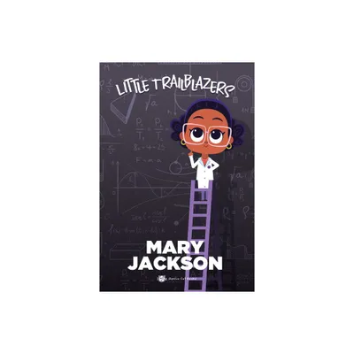 Mary Jackson - (Little Trailblazers by Little Rebels) by Marjorie Spitalnik (Board Book)