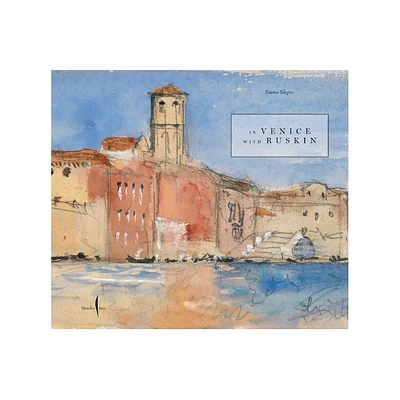 In Venice with Ruskin - (Hardcover)