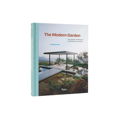 The Modern Garden - by Pierluigi Serraino (Hardcover)