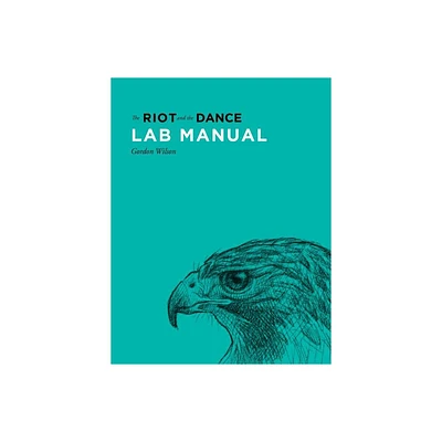 Lab Manual for The Riot and the Dance - by Gordon Wilson (Paperback)