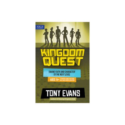 Kingdom Quest: A Strategy Guide for Teens and Their Parents/Mentors - by Tony Evans (Paperback)