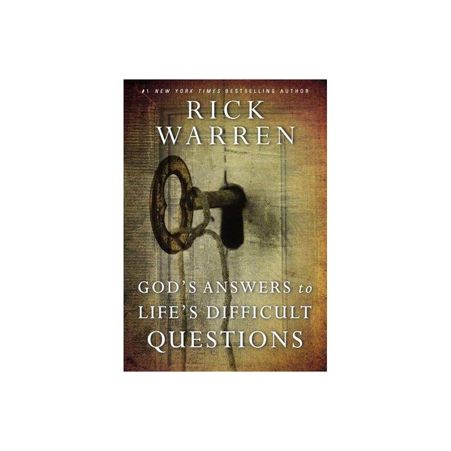 Gods Answers to Lifes Difficult Questions - (Living with Purpose) by Rick Warren (Hardcover)