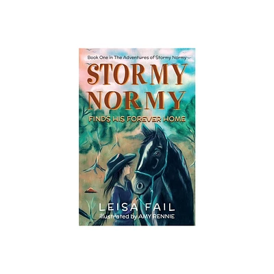 Stormy Normy Finds His Forever Home - (The Adventures of Stormy Normy) by Leisa Fail (Paperback)