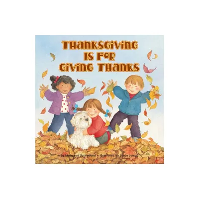 Thanksgiving Is for Giving Thanks! - (Reading Railroad Books) by Margaret Sutherland & Sonja Lamut (Paperback)