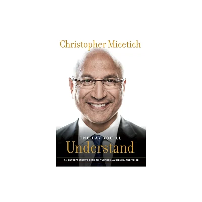 One Day Youll Understand - by Christopher Micetich (Hardcover)