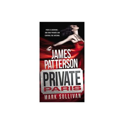 Private Paris - (Private Europe) by James Patterson & Mark Sullivan (Paperback)