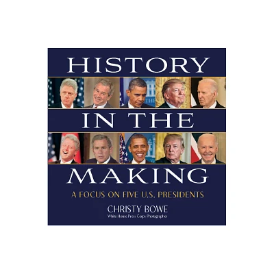 History in the Making - by Christy Bowe (Hardcover)