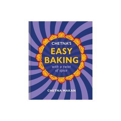 Chetnas Easy Baking - by Chetna Makan (Hardcover)