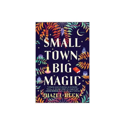 Small Town, Big Magic - (Witchlore) by Hazel Beck (Paperback)