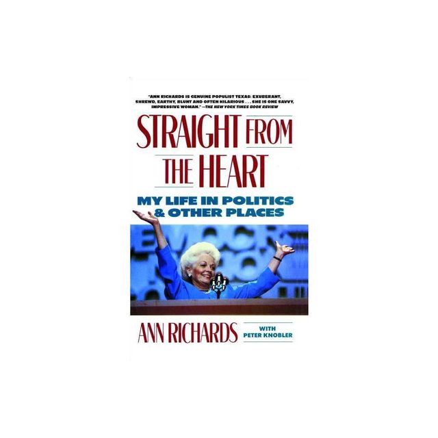 Straight from the Heart - by Ann Richards (Paperback)