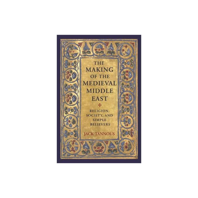 The Making of the Medieval Middle East