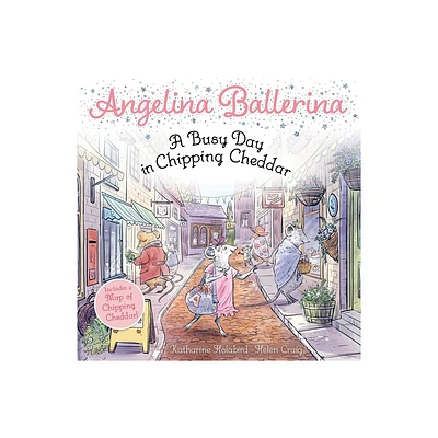 A Busy Day in Chipping Cheddar - (Angelina Ballerina) by Katharine Holabird (Paperback)