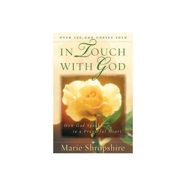 In Touch with God - by Marie Shropshire (Paperback)