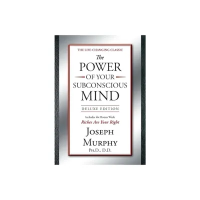 The Power of Your Subconscious Mind Deluxe Edition - by Joseph Murphy (Hardcover)