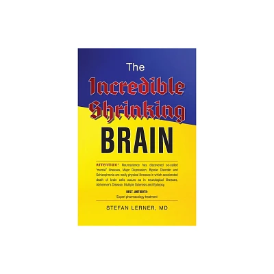 The Incredible Shrinking Brain - by Stefan Lerner (Paperback)