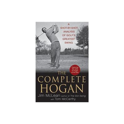 The Complete Hogan - by Jim McLean & Tom McCarthy (Hardcover)