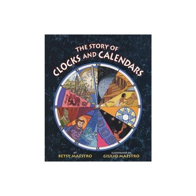 The Story of Clocks and Calendars - by Betsy Maestro (Paperback)