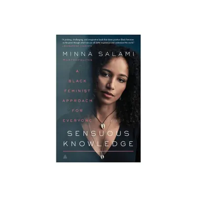 Sensuous Knowledge - by Minna Salami (Paperback)