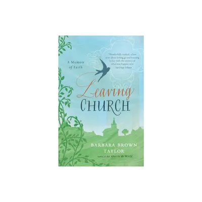 Leaving Church - by Barbara Brown Taylor (Paperback)