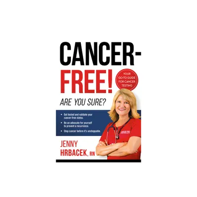 Cancer-Free! - by Jenny Hrbacek (Paperback)