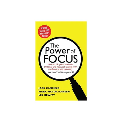 The Power of Focus - by Jack Canfield & Mark Hansen & Les Hewitt (Paperback)