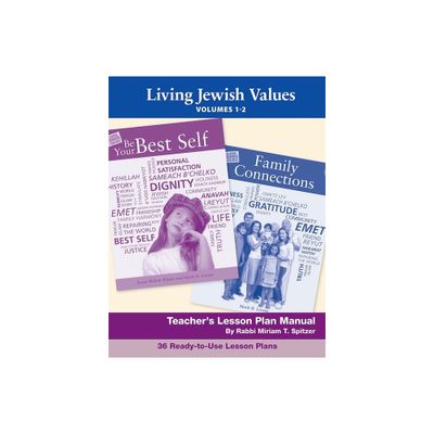 Living Jewish Values Lesson Plan Manual (Vol 1 & 2) - by Behrman House (Paperback)