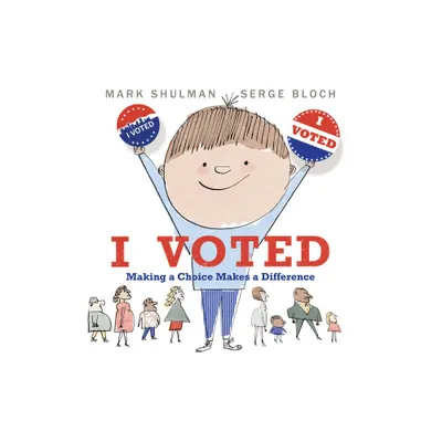 I Voted - by Mark Shulman (Hardcover)