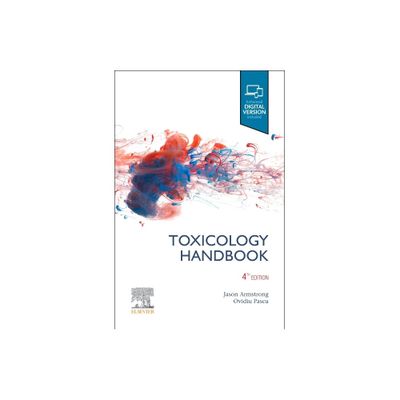 The Toxicology Handbook - 4th Edition by Jason Armstrong & Ovidiu Pascu (Paperback)