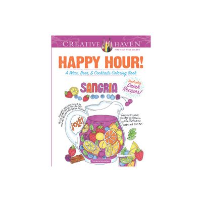 Creative Haven Happy Hour! - (Adult Coloring Books: Food & Drink) by Suzanne Anoushian (Paperback)