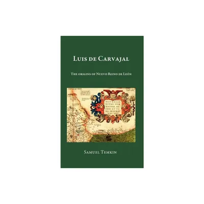 Luis de Carvajal - by Samuel Temkin (Hardcover)