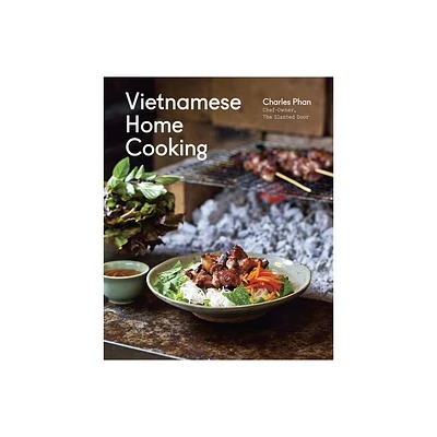 Vietnamese Home Cooking - by Charles Phan (Hardcover)