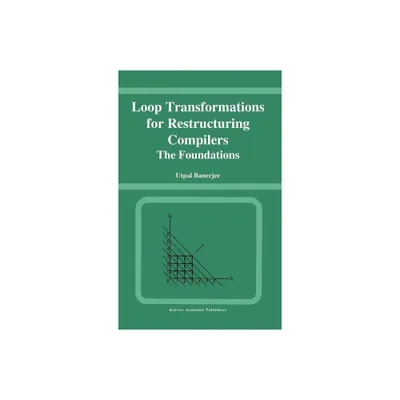 Loop Transformations for Restructuring Compilers - by Utpal Banerjee (Hardcover)