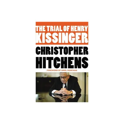 The Trial of Henry Kissinger - by Christopher Hitchens (Paperback)