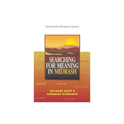 Searching for Meaning in Midrash - by Michael Katz & Gershon Schwartz (Paperback)